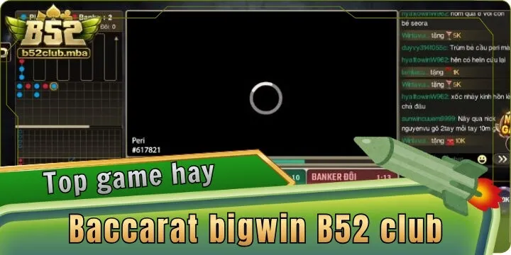 Baccarat bigwin B52 club - Chiến thuật chinh phục thưởng