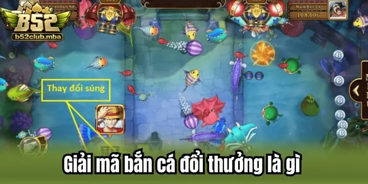 Giải mã định nghĩa bắn cá đổi thưởng là gì cực dễ hiểu