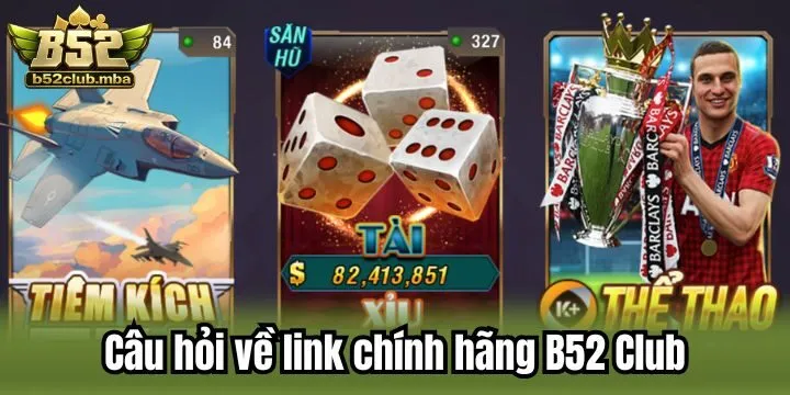 Câu hỏi thường gặp về link chính hãng B52 Club