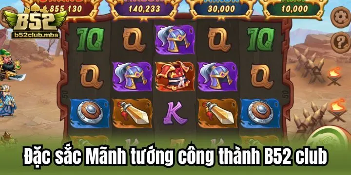 Mãnh tướng công thành B52 club mang đến làn gió mới