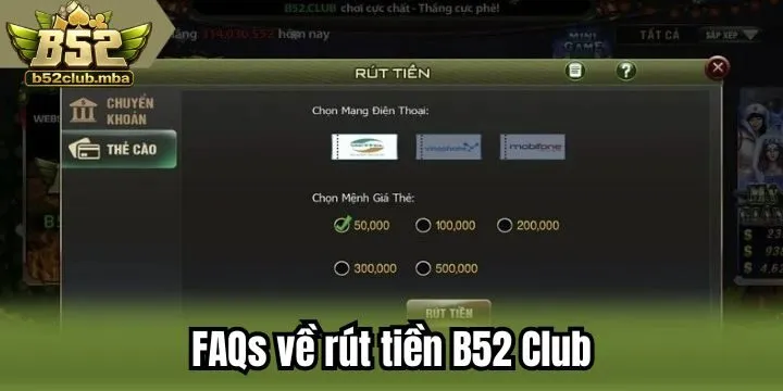 FAQ - Giải đáp băn khoăn liên quan đến rút tiền B52 Club