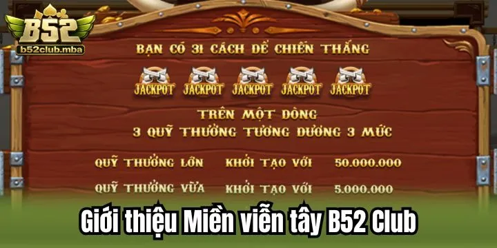 Miền viễn tây B52 Club - Nổ hũ siêu đã