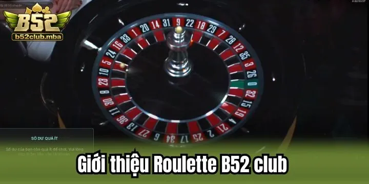 Roulette B52 club được yêu thích bởi nhiều người