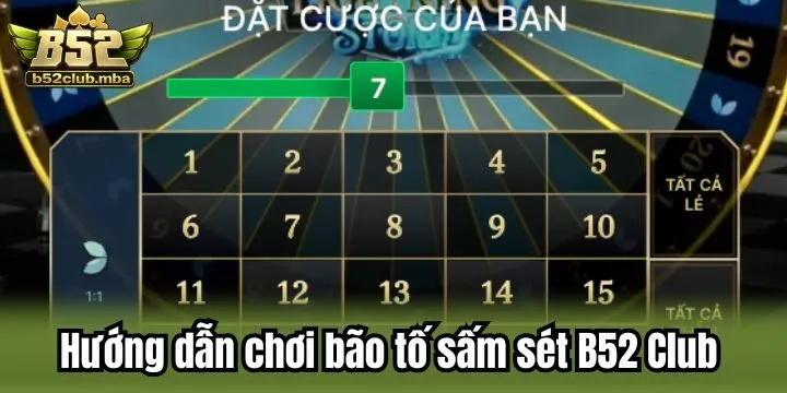 Hướng dẫn cách chơi bão tố sấm sét B52 Club siêu dễ