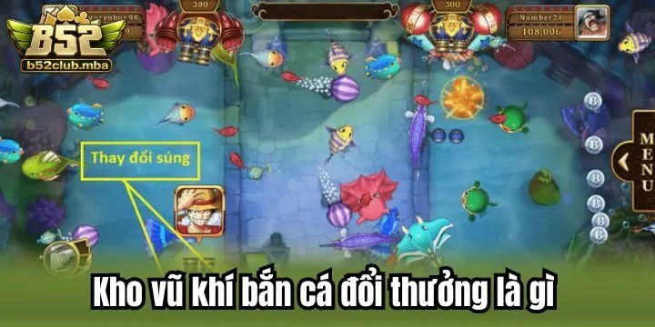Kho vũ khí mới trong game bắn cá đổi thưởng là gì