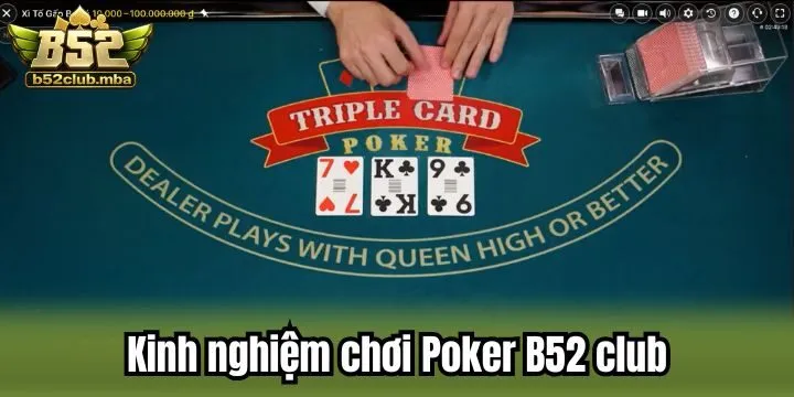Chia sẻ kinh nghiệm giành chiến thắng cùng Poker B52 Club