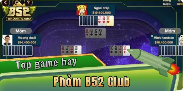 Phỏm B52 Club - Đấu trí người chơi qua từng lượt ăn bài