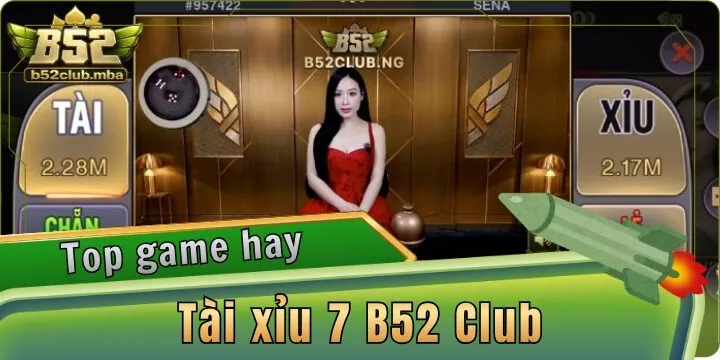 Tài xỉu 7 B52 Club - Tận hưởng cá cược trọn vẹn siêu hấp dẫn