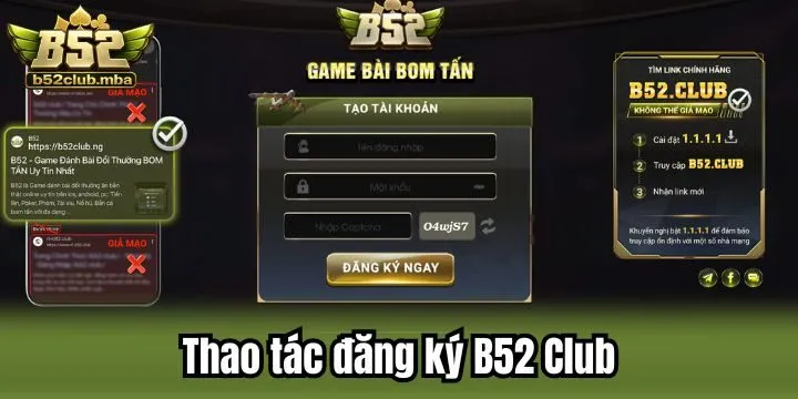 Triển khai đăng ký B52 Club nhanh chóng, chuẩn xác