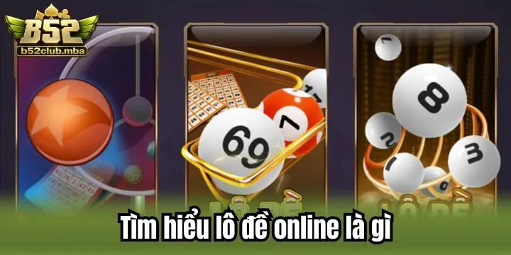 Thông tin mới liên quan đến lô đề online là gì?
