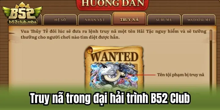 Lệnh truy nã trong đại hải trình B52 Club là gì?